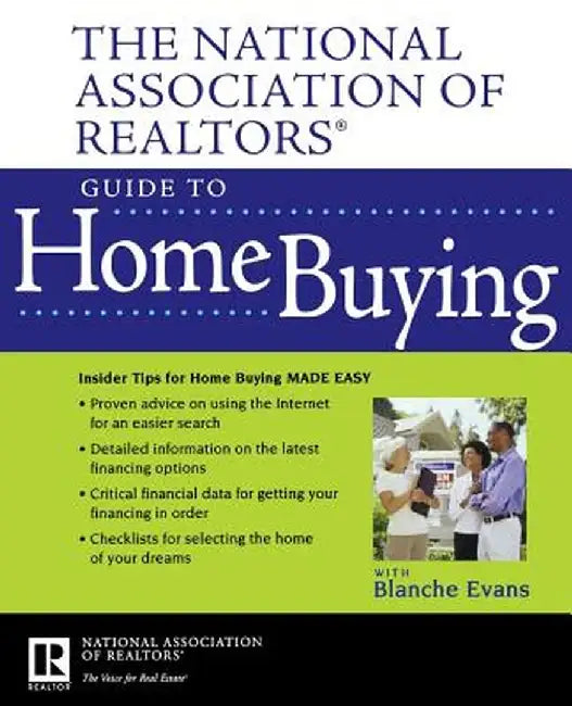 The National Association of Realtors Guide to Home Buying by National Association of Realtors (Nar)