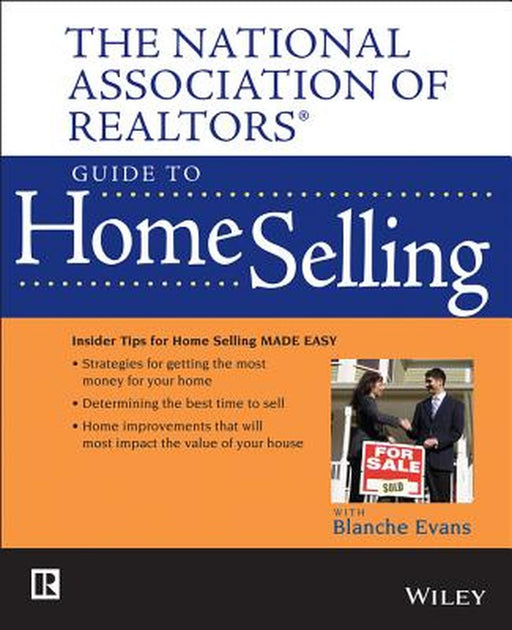 The National Association of Realtors Guide to Home Selling by National Association of Realtors (Nar)