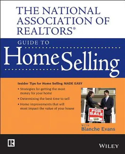 The National Association of Realtors Guide to Home Selling by National Association of Realtors (Nar)