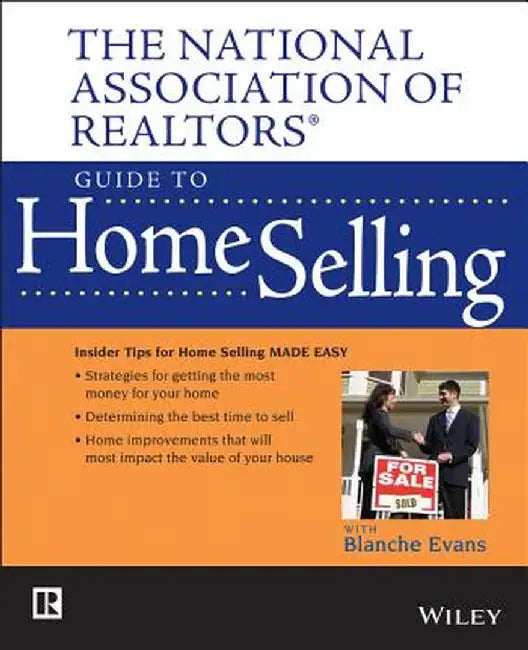 The National Association of Realtors Guide to Home Selling by National Association of Realtors (Nar)