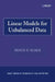 Linear Models for Unbalanced Data by Shayle R. Searle