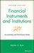 Financial Instruments and Institutions: Accounting and Disclosure Rules by Stephen G. Ryan
