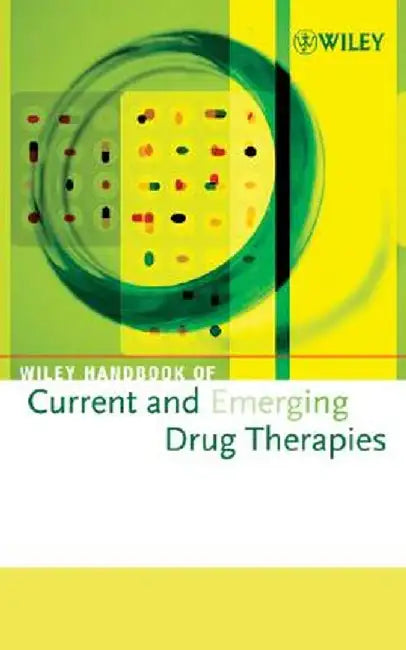 Wiley Handbook of Current and Emerging Drug Therapies, Volumes 5-8 by Wiley Technology