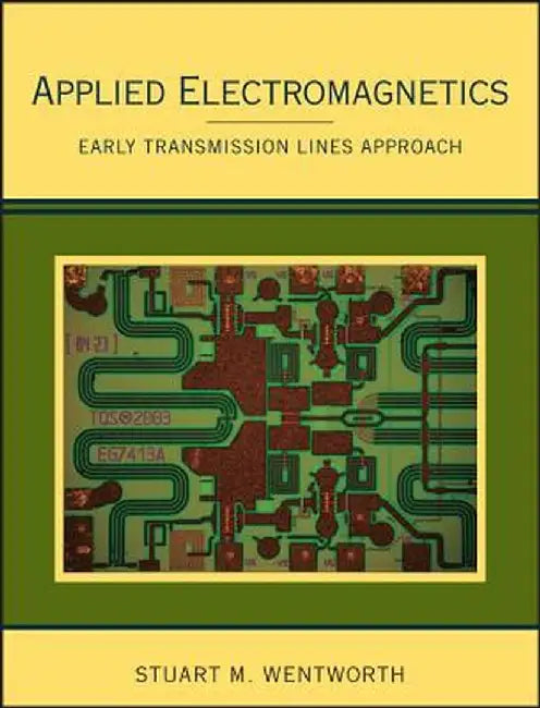 Applied Electromagnetics: Early Transmission Lines Approach by Stuart M. Wentworth