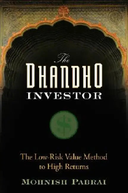 The Dhandho Investor: The Low-Risk Value Method to High Returns by Mohnish Pabrai