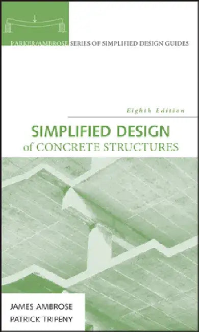 Simplified Design of Concrete Structures by James Ambrose