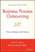 Business Process Outsourcing: Process, Strategies, and Contracts by John K. Halvey