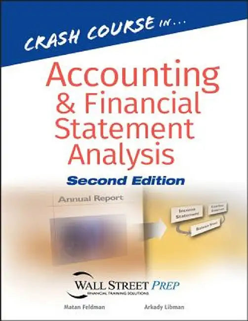 Crash Course in Accounting and Financial Statement Analysis by Matan Feldman