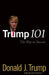 Trump 101: The Way to Success by Donald J. Trump