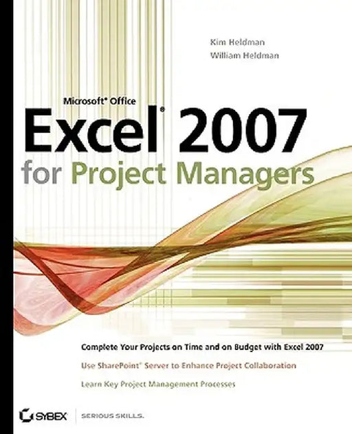 Microsoft Office Excel 2007 for Project Managers by Kim Heldman