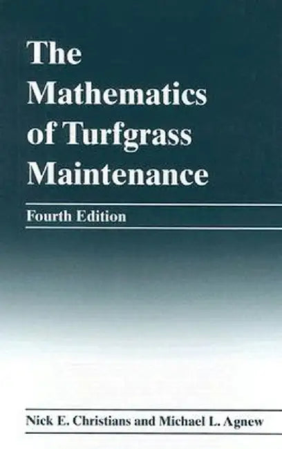 The Mathematics of Turfgrass Maintenance by Nick E. Christians