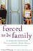 Forced to Be Family: A Guide for Living with Sinister Sisters, Drama Mamas, and Infuriating In-Laws by Cheryl Dellasega
