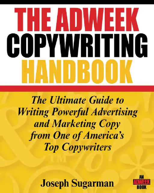 Adweek Copywriting Handbook by Joseph Sugarman