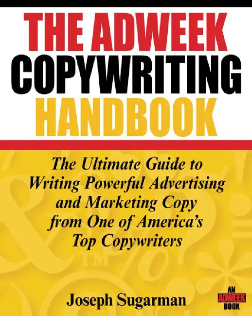 Adweek Copywriting Handbook by Joseph Sugarman