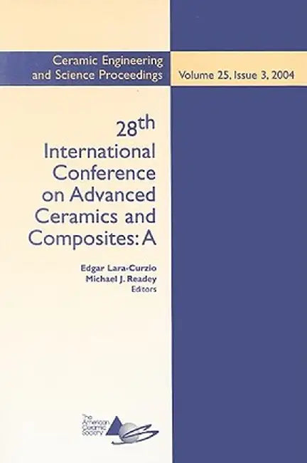 28th International Conference on Advanced Ceramics and Composites a by Edgar Lara-Curzio