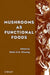 Mushrooms as Functional Foods by Peter C. Cheung