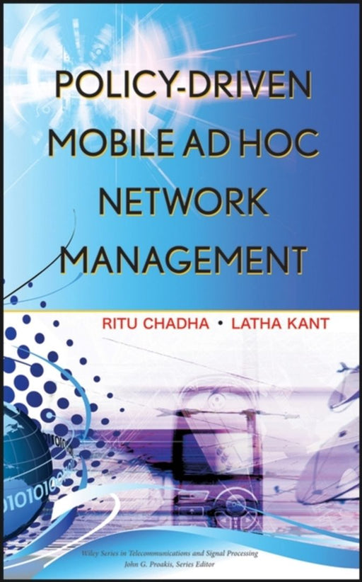 Policy-Driven Mobile Ad Hoc Network Management by Ritu Chadha, Latha Kant