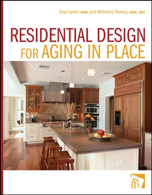 Residential Design for Aging in Place by Drue Lawlor
