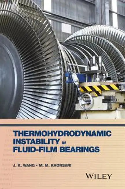 Thermohydrodynamic Instability in Fluid-Film Bearings by J. K. Wang