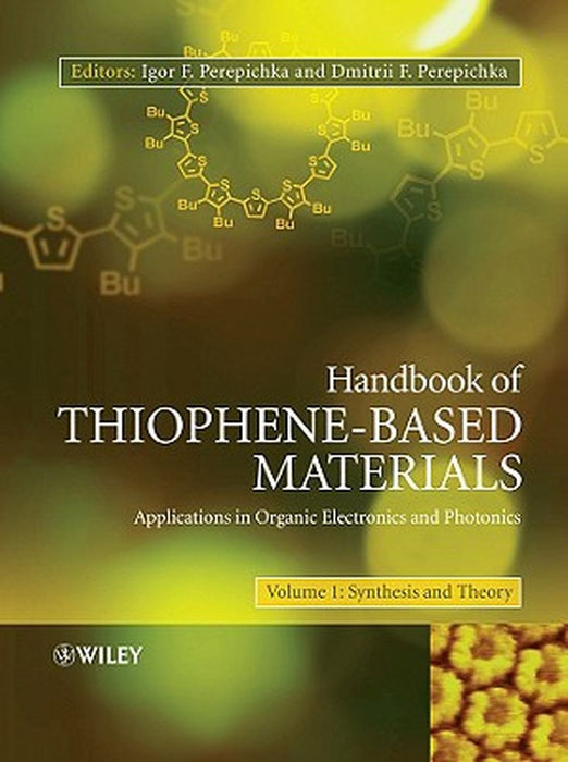 Handbook of Thiophene-Based Materials, 2-Volume Set: Applications in Organic Electronics and Photonics by Igor F. Perepichka