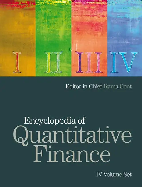 Encyclopedia Of Quantitative Finance  (MULTI VOL SETS 4 Vols.) by Rama Cont