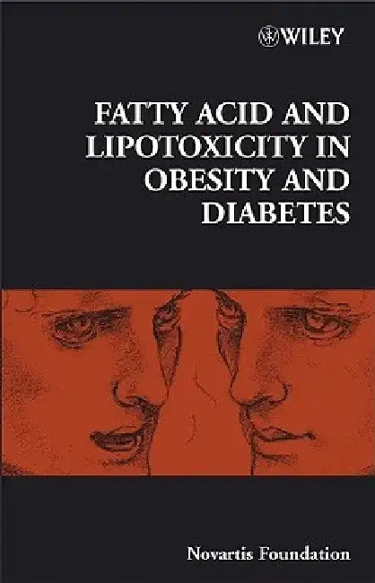 Fatty Acid and Lipotoxicity in Obesity and Diabetes by Gregory R. Bock