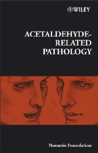 Acetaldehyde-Related Pathology: Bridging the Trans-Disciplinary Divide by Derek J. Chadwick