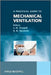 A Practical Guide to Mechanical Ventilation by J. D. Truwit