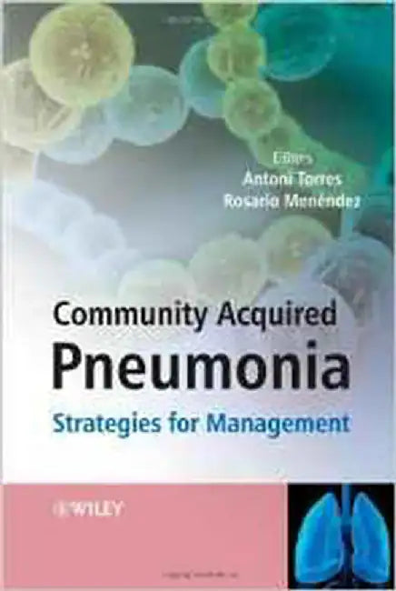 Community Acquired Pneumonia: Strategies for Management by Antoni Torres, Rosario Menendez