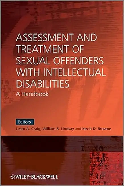 Assessment and Treatment of Sexual Offenders with Intellectual Disabilities: A Handbook by Leam A. Craig