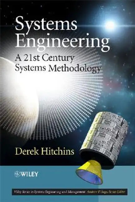 Systems Engineering: A 21st Century Systems Methodology by Derek K. Hitchins