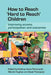 How to Reach 'Hard to Reach' Children: Improving Access, Participation and Outcomes by Kathryn Pomerantz