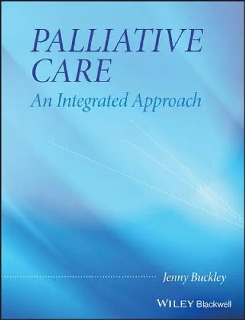 Palliative Care: An Integrated Approach by Jenny Buckley