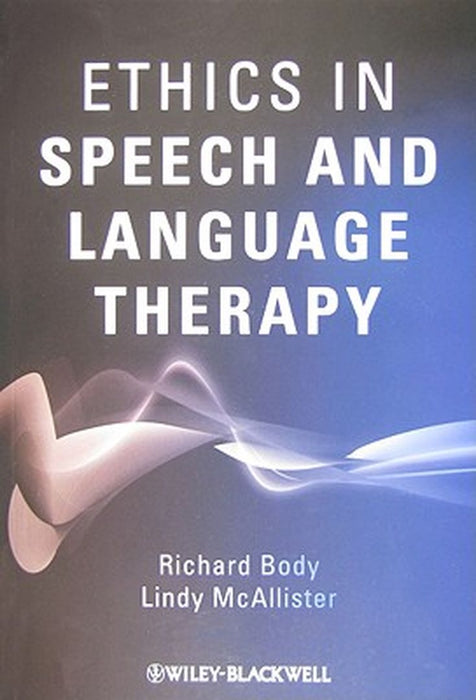 Ethics in Speech and Language Therapy by Richard Body