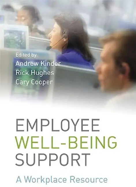 Employee Well-Being Support: A Workplace Resource by Andrew Kinder