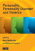 Personality, Personality Disorder and Violence: An Evidence Based Approach by Mary McMurran