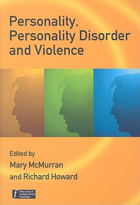 Personality, Personality Disorder and Violence by Mary McMurran
