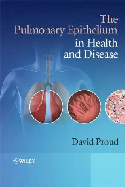 The Pulmonary Epithelium in Health and Disease by David Proud
