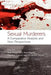 Sexual Murderers: A Comparative Analysis and New Perspectives by Jean Proulx