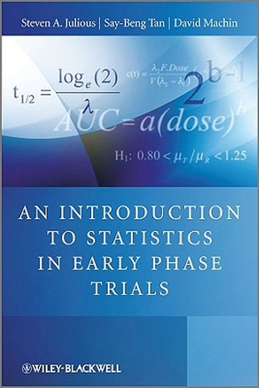 An Introduction to Statistics in Early Phase Trials by Steven Julious