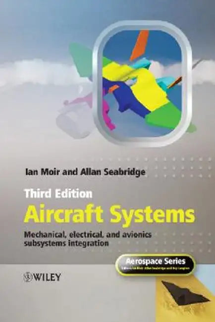 Aircraft Systems: Mechanical, Electrical and Avionics Subsystems Integration by Ian Moir