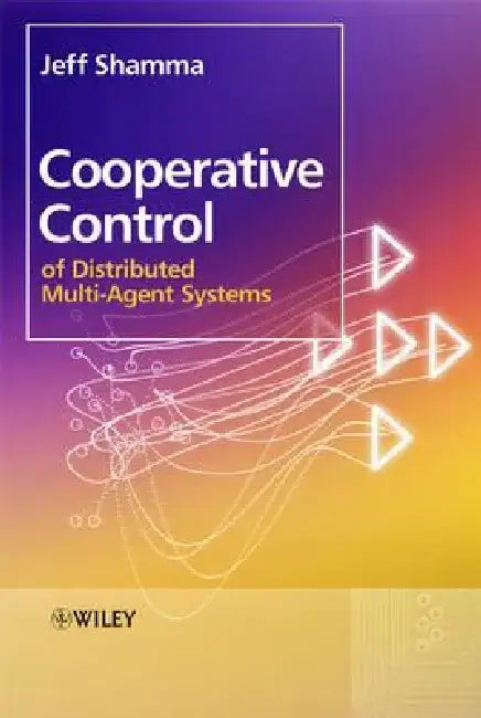 Cooperative Control of Distributed Multi-Agent Systems by Jeff Shamma