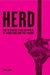 Herd: How to Change Mass Behaviour by Harnessing Our True Nature by Mark Earls