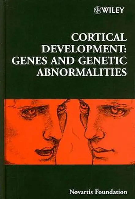 Cortical Development: Genes and Genetic Abnormalities by Novartis Foundation