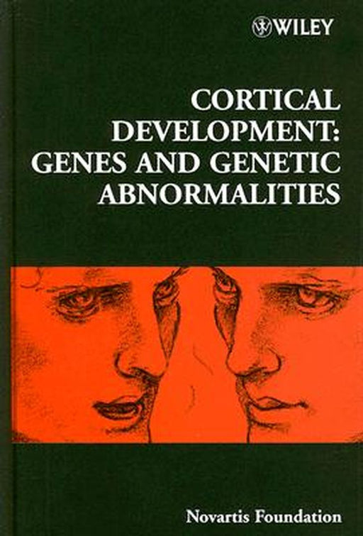 Cortical Development: Genes and Genetic Abnormalities by Novartis Foundation