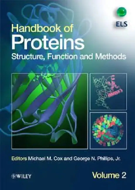 Handbook of Proteins: Structure, Function and Methods by Michael M. Cox