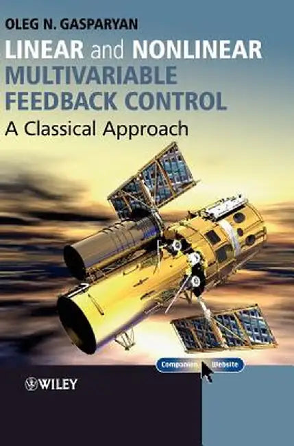 Linear and Nonlinear Multivariable Feedback Control: A Classical Approach by Oleg Gasparyan