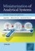 Miniaturization Of Analytical Systems: Principles, Designs and Applications by Angel Rios, Alberto Escarpa, Bartolome Simonet