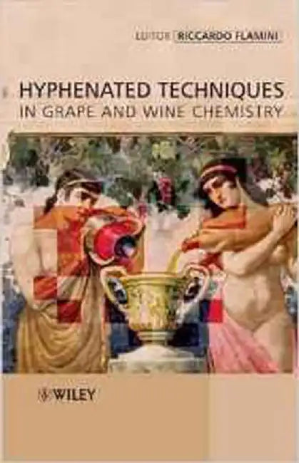 Hyphenated Techniques In Grape And Wine Chemistry by Riccardo Flamini