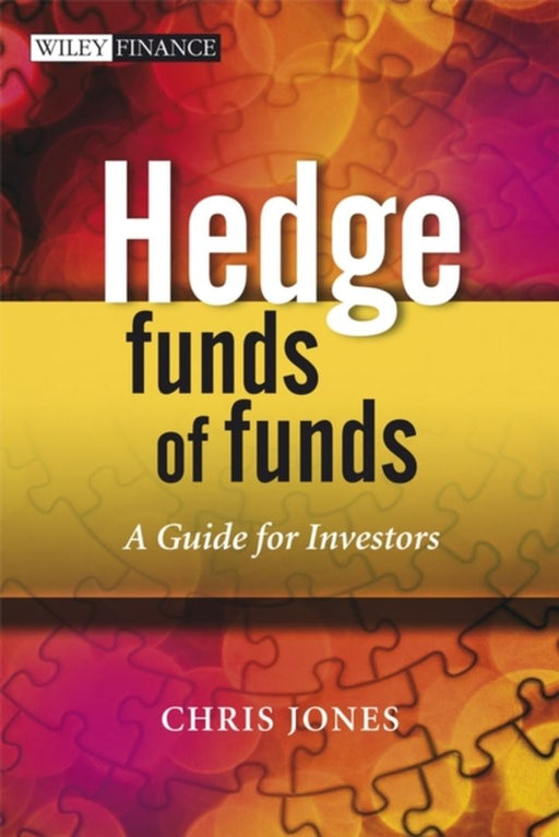 Hedge Funds Of Funds: A Guide for Investors by Chris Jones